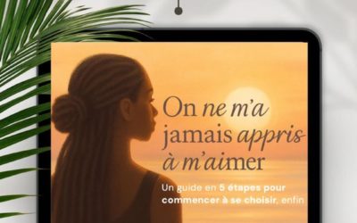 On ne m’a jamais appris à m’aimer : et toi ?